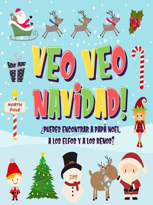 cover image of Veo Veo--Navidad! ¿Puedes Encontrar a Papá Noel, a los Elfos y a los Renos?